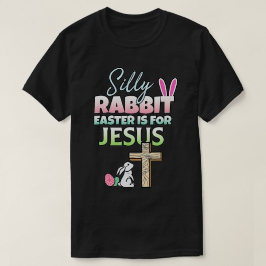 Gekke konijnenPasen voor Jezus Pasen T-shirt (Design voorkant)