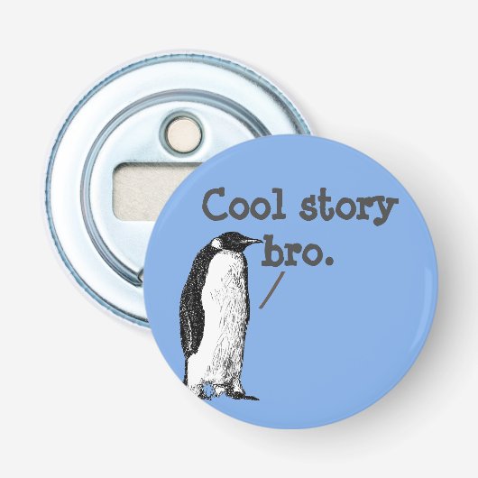 gekke Penguin, "Cool verhaalbro" Button Flesopener (Voorkant)