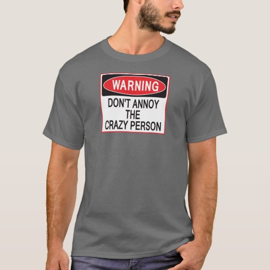 gekke persoon waarschuwt shirt (Voorkant)