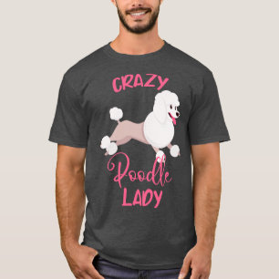 Gekke poedel dame grappige hond mama vrouwen t-shirt