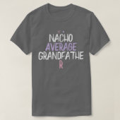 gekleurd hart Funny Nacho Gemiddelde grootvader Sa T-shirt (Design voorkant)