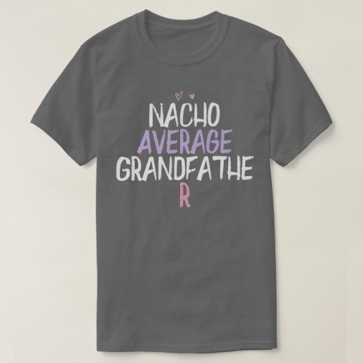 gekleurd hart Funny Nacho Gemiddelde grootvader Sa T-shirt (Design voorkant)
