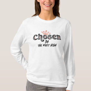 Gekozen door de Allerhoogste T-shirt