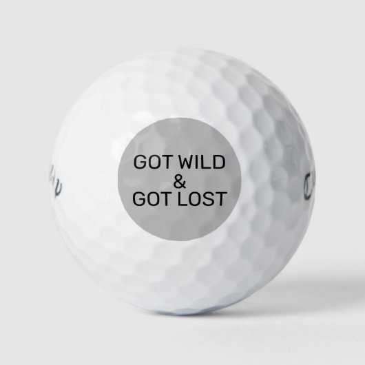 Gekregen wild en verdwaald grappige quote golfballen (Voorkant)