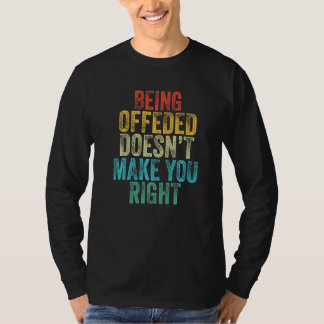 Gekrenkt zijn maakt je niet gelijk Funny Vintag T-shirt