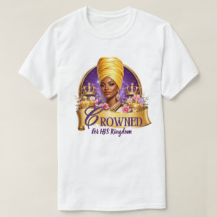 Gekroond voor ZIJN Koninkrijk T-shirt
