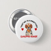 Gekwalificeerde Verpleegster Pawsitively Ronde Button 5,7 Cm (Voorkant /achterkant)