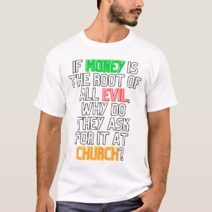 Geld is de Root van alle kwaad T-Shirt