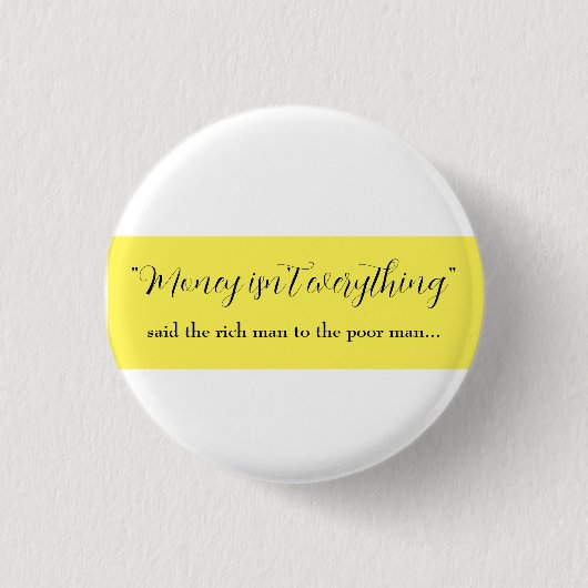 geld is niet alles ronde button 3,2 cm (Voorkant)