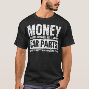 Geld Kan Auto Onderdelen Kopen Funny Garage Auto M T-shirt