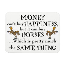 Geld kan geen geluk kopen - Horse Lover's Magnet