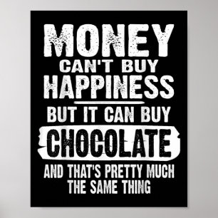 Geld kan geen geluk kopen maar het kan wel chocola poster