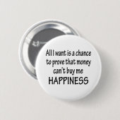 Geld kan geen geluk kopen ronde button 5,7 cm (Voorkant /achterkant)