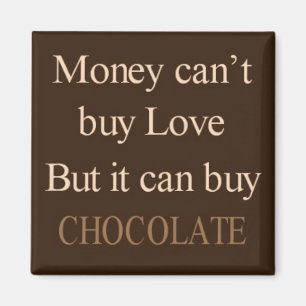 Geld kan geen liefde kopen, maar het kan chocolade magneet