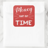 Geld kan geen tijd kopen vierkante sticker (Tas)
