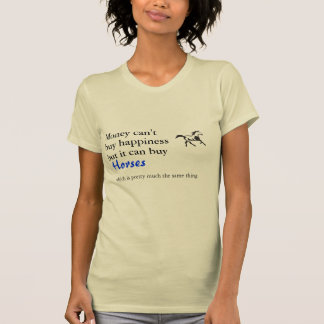 Geld kan geluk kopen, paarden t-shirt