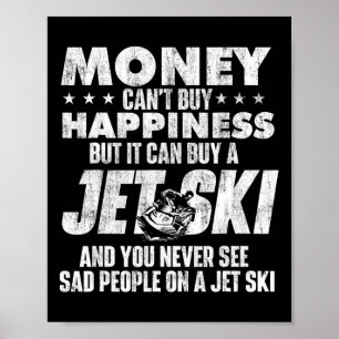 Geld kan je niet gelukkig maken - Jetskiën Jetski Poster