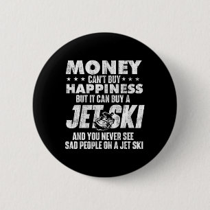 Geld kan je niet gelukkig maken - Jetskiën Jetski Ronde Button 5,7 Cm