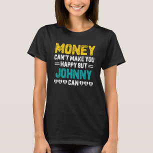 Geld kan je niet gelukkig maken Johnny kan humor n T-shirt