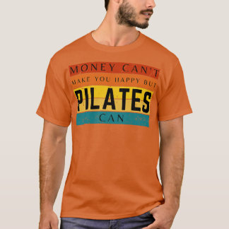 Geld kan je niet gelukkig maken, maar Pilates wel T-shirt