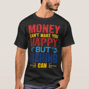 Geld kan je niet gelukkig maken, maar vissen kan V T-shirt