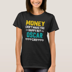 Geld kan je niet gelukkig maken met Oscar kan grap T-shirt