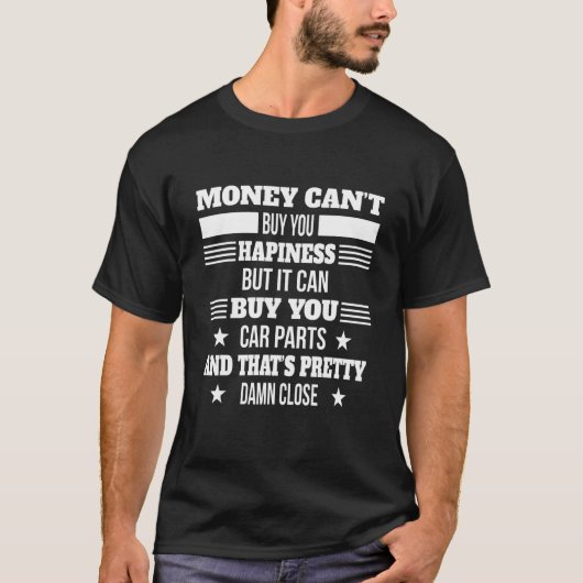 Geld kan kopen u auto-onderdelen sarcastisch sassy t-shirt (Voorkant)