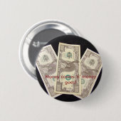 Geld komt 'n' geld. ronde button 5,7 cm (Voorkant /achterkant)