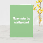 Geld laat de wereld rondgaan - groeit niet door... kaart (Gele Bloem)