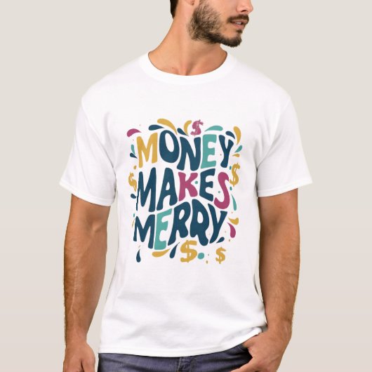 Geld maakt vrolijk t-shirt (Voorkant)