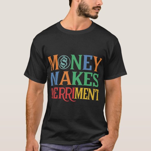 Geld maakt vrolijkheid t-shirt (Voorkant)
