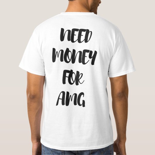 GELD NODIG VOOR AMG T-SHIRT (Achterkant)