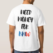 GELD NODIG VOOR BMW T-SHIRT (Achterkant)