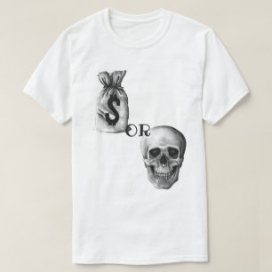 Geld of dood t-shirt