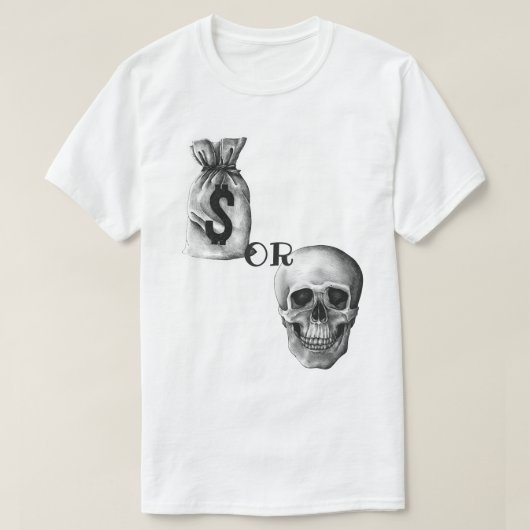 Geld of dood t-shirt (Design voorkant)