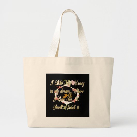 Geld praat in mijn dromen en ik hou ervan.png grote tote bag (Voorkant)