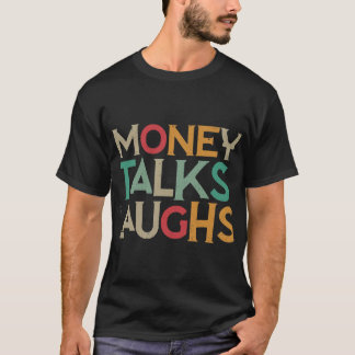 Geld praat lacht t-shirt