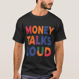 Geld praat luid t-shirt