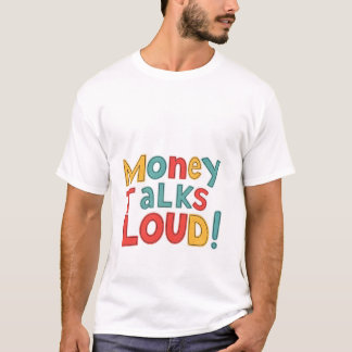 Geld praat luid t-shirt