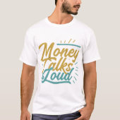 Geld praat luid t-shirt (Voorkant)
