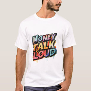 Geld praat luid t-shirt