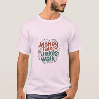 Geld Talks Grappen Walk T-shirt