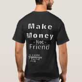 Geld verdienen Niet Vrienden T-shirt Motivatie (Achterkant)