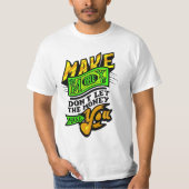 Geld verdienen Quote T-shirt - Motivatie Kleding (Voorkant)
