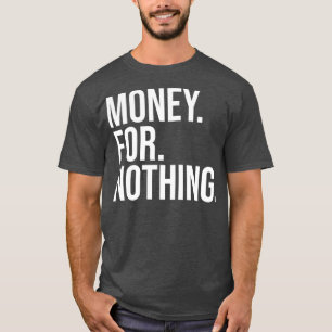 Geld voor niets witte tekst t-shirt