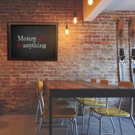 Geld zal alles doen wat gezegde poster kan