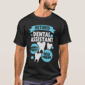 Geldt bij pensionering tandheelkundige assistent t-shirt (Voorkant)