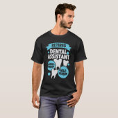 Geldt bij pensionering tandheelkundige assistent t-shirt (Voorkant volledig)