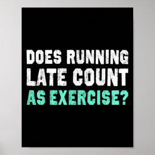 Geldt te laat lopen als motivatie voor lichaamsbew poster