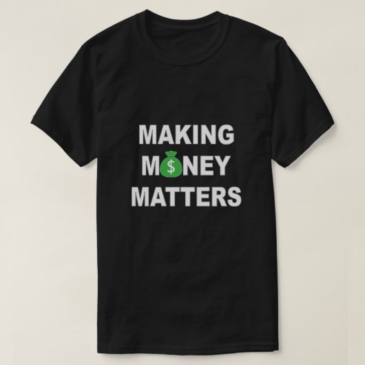 Geldzaken maken t-shirt (Design voorkant)
